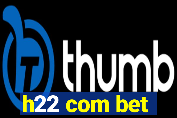 h22 com bet